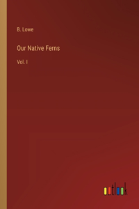 Our Native Ferns