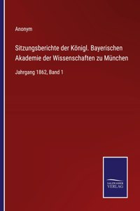 Sitzungsberichte der Königl. Bayerischen Akademie der Wissenschaften zu München