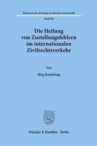 Die Heilung Von Zustellungsfehlern Im Internationalen Zivilrechtsverkehr