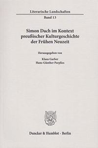 Simon Dach Im Kontext Preussischer Kulturgeschichte Der Fruhen Neuzeit
