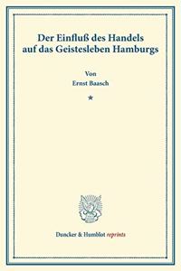 Der Einfluss Des Handels Auf Das Geistesleben Hamburgs