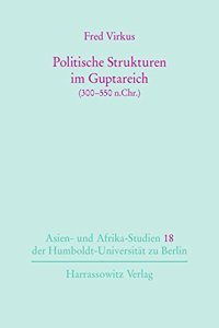 Politische Strukturen Im Guptareich (300-550 N. Chr.)