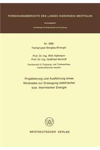 Projektierung Und Ausführung Eines Windrades Zur Erzeugung Elektrischer Bzw. Thermischer Energie