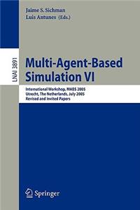 Multi-Agent-Based Simulation VI: International Workshop, Mabs 2005, Utrecht, the Netherlands, July 25, 2005, Revised and Invited Papers