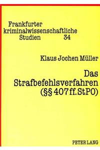 Das Strafbefehlsverfahren ( 407 Ff. Stpo)