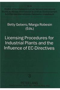 Licensing Procedures for Industrial Plants and the Influence of Ec-Directives