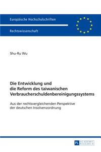 Die Entwicklung Und Die Reform Des Taiwanischen Verbraucherschuldenbereinigungssystems
