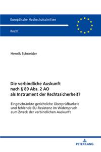 Die verbindliche Auskunft nach § 89 Abs. 2 AO als Instrument der Rechtssicherheit?