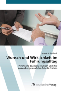 Wunsch und Wirklichkeit im Führungsalltag