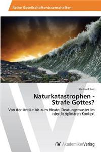 Naturkatastrophen - Strafe Gottes?