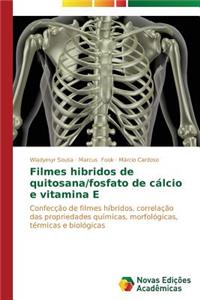Filmes hibridos de quitosana/fosfato de cálcio e vitamina E