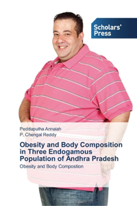 Obesity and Body Composition in Three Endogamous Population of Andhra Pradesh