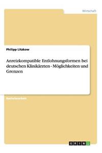 Anreizkompatible Entlohnungsformen bei deutschen Klinikärzten