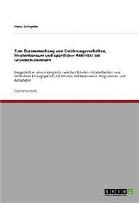 Zum Zusammenhang von Ernährungsverhalten, Medienkonsum und sportlicher Aktivität bei Grundschulkindern