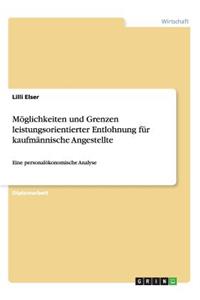 Möglichkeiten und Grenzen leistungsorientierter Entlohnung für kaufmännische Angestellte
