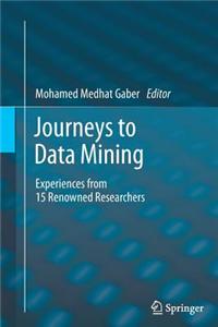 Journeys to Data Mining: Experiences from 15 Renowned Researchers