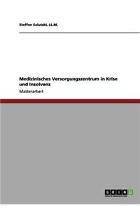 Medizinisches Versorgungszentrum (MVZ) in Krise und Insolvenz
