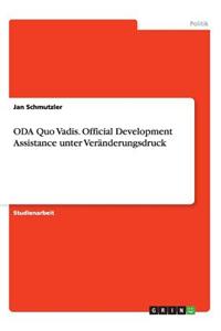ODA Quo Vadis. Official Development Assistance unter Veränderungsdruck