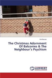 Christmas Adornment of Balconies & the Neighbour's Psychism