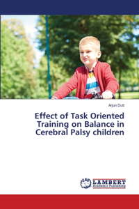 Effect of Task Oriented Training on Balance in Cerebral Palsy children