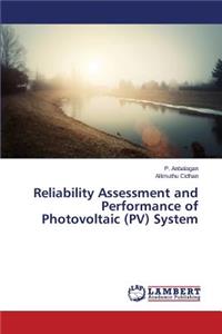 Reliability Assessment and Performance of Photovoltaic (PV) System