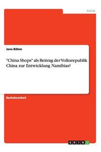 China Shops als Beitrag der Volksrepublik China zur Entwicklung Namibias?