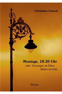 Montags, 18.30 Uhr