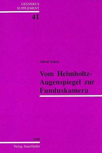 Vom Helmholtz-Augenspiegel Zur Funduskamera