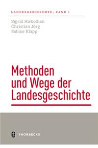Methoden Und Wege Der Landesgeschichte