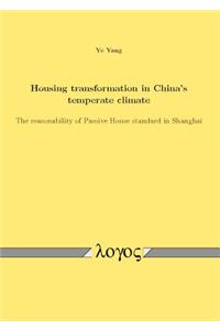 Housing Transformation in China's Temperate Climate