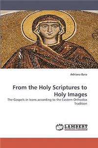 From the Holy Scriptures to Holy Images