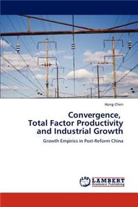 Convergence, Total Factor Productivity and Industrial Growth
