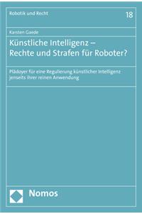Kunstliche Intelligenz - Rechte Und Strafen Fur Roboter?