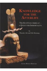 Knowledge for the Afterlife: The Egyptian Amduat - A Quest for Immortality