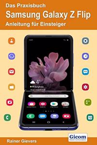 Das Praxisbuch Samsung Galaxy Z Flip - Anleitung fur Einsteiger