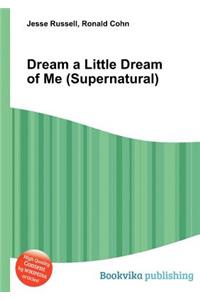 Dream a Little Dream of Me (Supernatural)