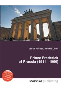 Prince Frederick of Prussia (1911 1966)