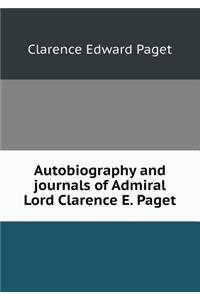 Autobiography and Journals of Admiral Lord Clarence E. Paget