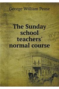 The Sunday school teachers' normal course