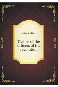 Claims of the officers of the revolution