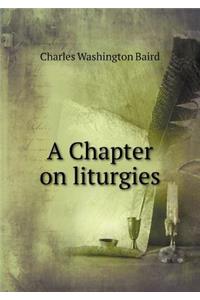 A Chapter on Liturgies