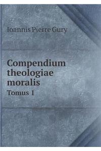 Compendium theologiae moralis Tomus 1