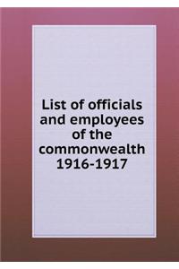 List of officials and employees of the commonwealth 1916-1917