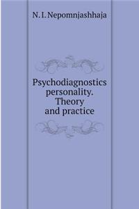 Psychodiagnostics personality. Theory and practice