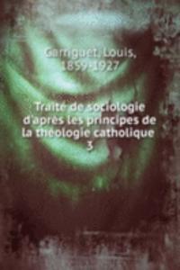 Traite de sociologie d'apres les principes de la theologie catholique