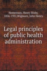 Legal principles of public health administration