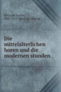 Die mittelalterlichen horen