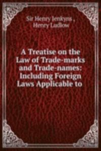 Treatise on the Law of Trade-marks and Trade-names