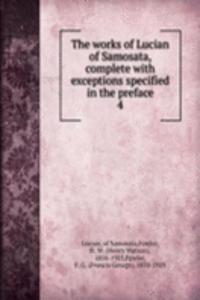 works of Lucian of Samosata, complete with exceptions specified in the preface