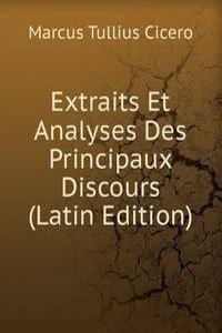 Extraits Et Analyses Des Principaux Discours (Latin Edition)